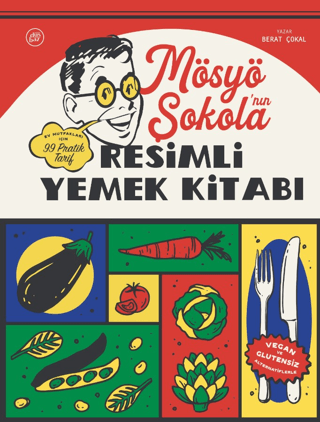 Mösyö Şokola’nın Resimli Yemek Kitabı Berat Çokal