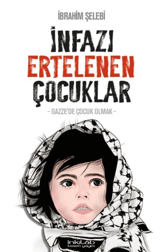 İnfazı Ertelenen Çocuklar İbrahim Şelebi