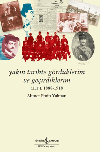 Yakın Tarihte Gördüklerim ve Geçirdiklerim Ahmet Emin Yalman