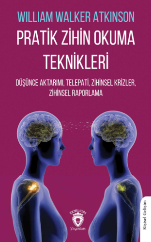 Pratik Zihin Okuma Teknikleri William Walker Atkinson