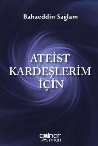 Ateist Kardeşlerim İçin Bahaeddin Sağlam