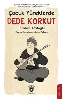 Çocuk Yüreklerde Dede Korkut İbrahim Afatoğlu