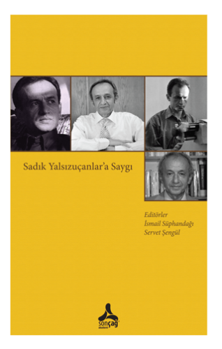 Akademik, - Sonçağ Yayınları - Sadık Yalsızuçanlar’a Saygı