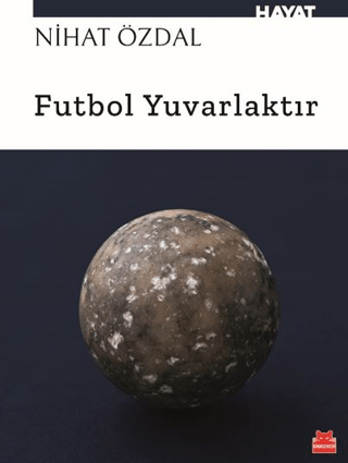 Roman, - Kırmızı Kedi - Futbol Yuvarlaktır