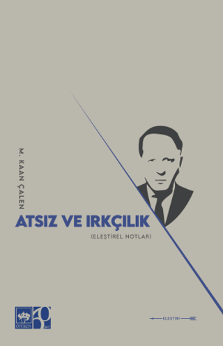 Atsız ve Irkçılık Mehmet Kaan Çalen