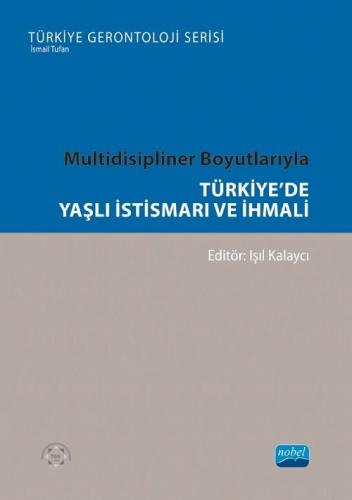 Türkiye'de Yaşlı istismarı ve İhmali Işıl Kalaycı