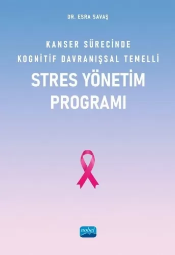 Kanser Sürecinde Kognitif Davranışsal Temelli Stres Yönetim Programı E