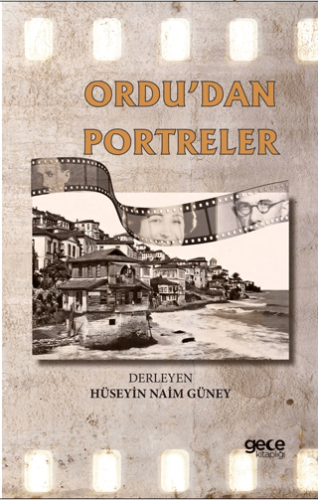 Ordudan Portreler Hüseyin Naim Güney