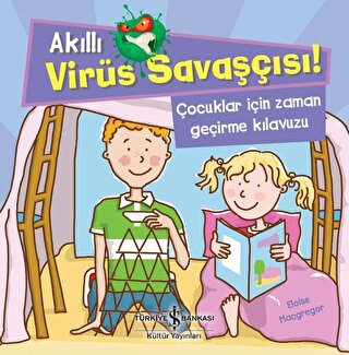 Akıllı Virüs Savaşçısı ! - Çocuklar İçin Zaman Geçirme Kılavuzu Eloise