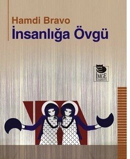 İnsanlığa Övgü Hamdi Bravo