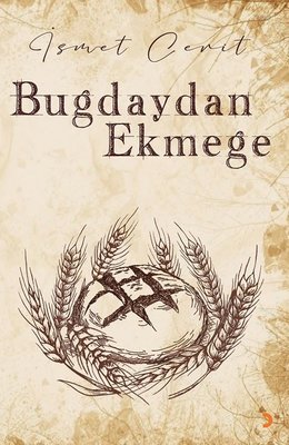 Buğdaydan Ekmeğe İsmet Cerit