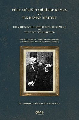 Türk Müziği Tarihinde Keman ve İlk Keman Metodu Mehmet Sait Halim Genç