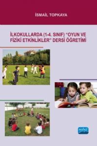 İlkokullarda ( 1 - 4. Sınıf ) Oyun ve Fiziki Etkinlikler Dersi Öğretim