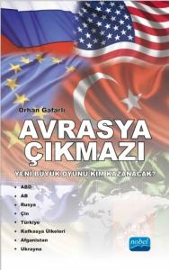 Avrasya Çıkmazı - Yeni Büyük Oyunu Kim Kazanacak? Orhan Gafarlı