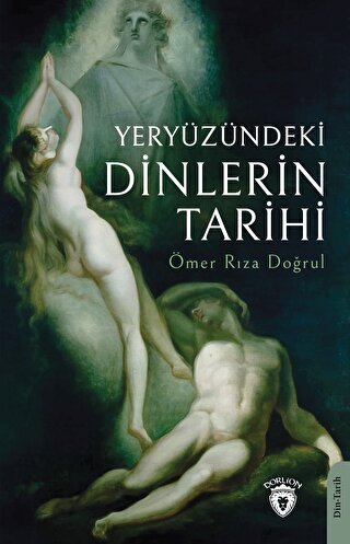 Yeryüzündeki Dinlerin Tarihi Ömer Rıza Doğrul