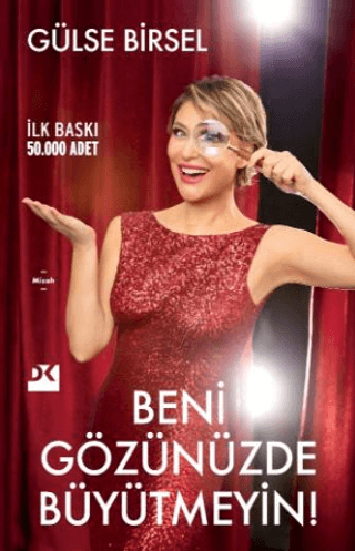 Beni Gözünüzde Büyütmeyin! Gülse Birsel