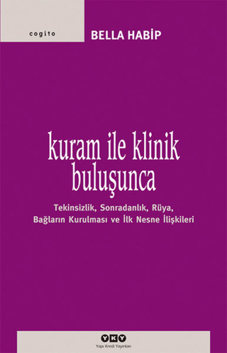 Kuram ile Klinik Buluşunca Bella Habip