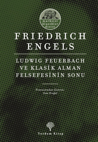 Ludwig Feuerbach ve Klasik Alman Felsefesinin Sonu Friedrich Engels