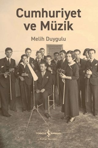 Cumhuriyet ve Müzik Melih Duygulu