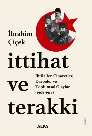 İttihat ve Terakki İbrahim Çiçek