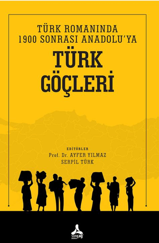 Türk Romanında 1900 Sonrası Anadolu'ya Türk Göçleri Kolektif