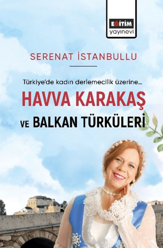 Havva Karakaş ve Balkan Türküleri Serenat İstanbullu