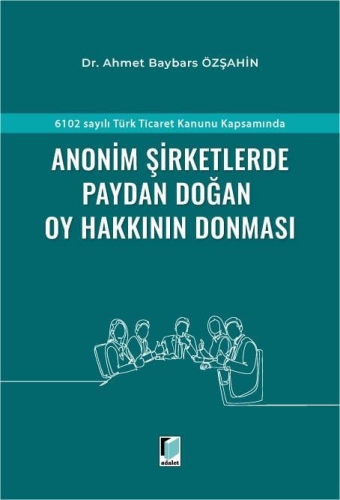 Hukuk Kitapları,Ticaret Hukuku, - Adalet Yayınevi - Anonim Şirketlerde