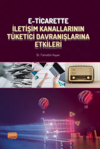 E-Ticarette İletişim Kanallarının Tüketici Davranışlarına Etkileri Fah