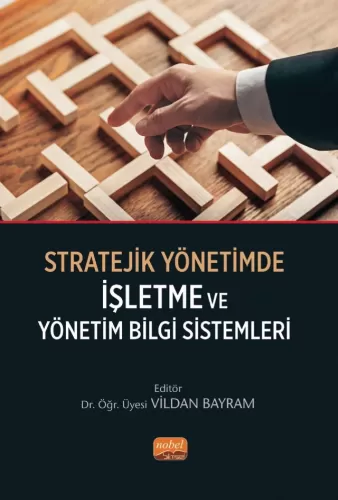 Stratejik Yönetimde İşletme ve Yönetim Bilgi Sistemleri Vildan Bayram