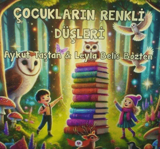 Çocukların Renkli Düşleri Aykut Taştan