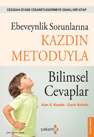 Ebeveynlik Sorunlarına Kazdin Metoduyla Bilimsel Cevaplar Alan E. Kazd