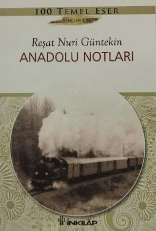 Anadolu Notları Gençler İçin Reşat Nuri Güntekin