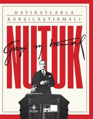 Hatıratlarla Karşılaştırmalı Nutuk (Kutulu, Ciltli) Mustafa Kemal Atat