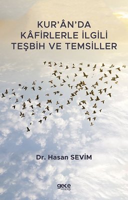 Kur'an'da Kafirlerle İlgili Teşbih ve Temsiller Hasan Sevim