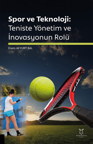 Teniste Yönetim ve İnovasyonun Rolü Erem Akyurt Bal