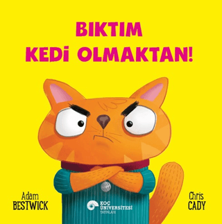 Bıktım Kedi Olmaktan! Adam Bestwick