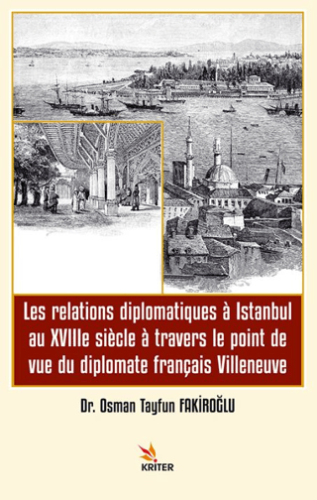 Les relations diplomatiques a Istanbul au XVIIIe siecle a travers le p