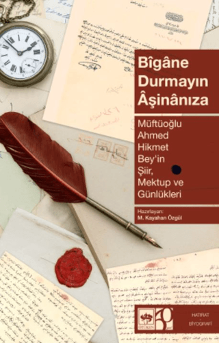 Bigane Durmayın Aşinanıza Ahmet Hikmet Müftüoğlu