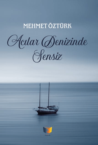 Acılar Denizinde Sensiz Mehmet Öztürk