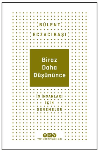 Biraz Daha Düşününce Bülent Eczacıbaşı