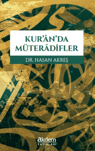 Dini- Tasavvuf, - Akdem Yayınları - Kur'an'da Müteradifler