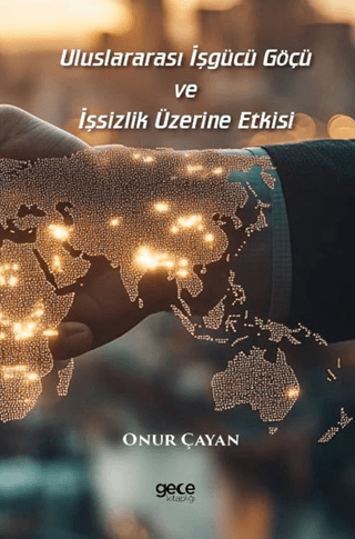 Uluslararası İşgücü Göçü ve İşsizlik Üzerine Etkisi Onur Çayan