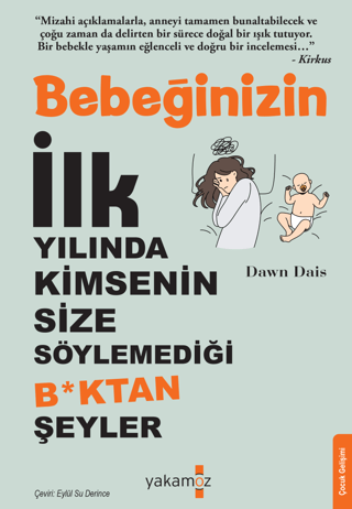 Bebeğinizin İlk Yılında Kimsenin Size Söylemediği B*ktan Şeyler Dawn D