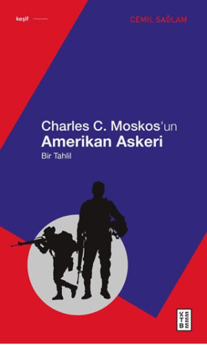 Charles C. Moskos’un Amerikan Askeri Cemil Sağlam