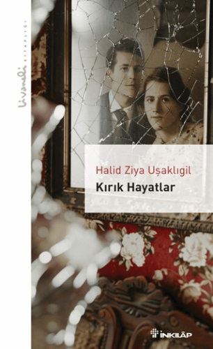 Kırık Hayatlar Halid Ziya Uşaklıgil