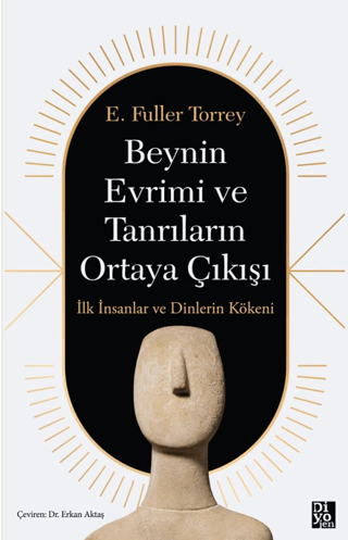 Beynin Evrimi ve Tanrıların Ortaya Çıkışı E. Fuller Torrey