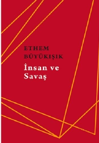 İnsan Ve Savaş Ethem Büyükışık