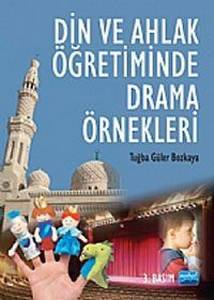 Din ve Ahlak Öğretiminde Drama Örnekleri Tuğba Güler Bozkaya