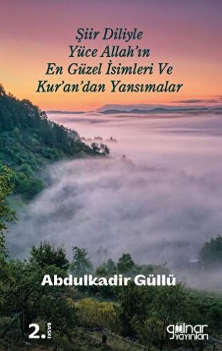 Şiir Diliyle Yüce Allah'ın En Güzel İsimleri ve Kur'an'dan Yansımalar 