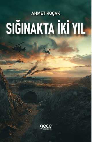 Sığınakta İki Yıl Ahmet Koçak